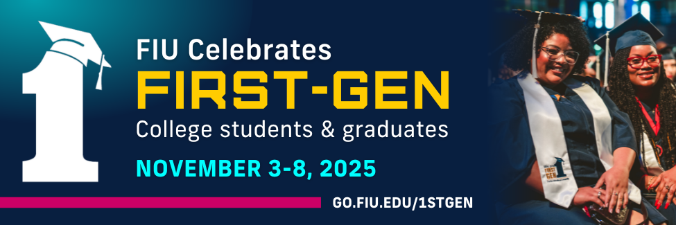 Banner describing First generation College celebration featuring a photo of two Black women wearing caps and gowns and the first-generation colleg grad stole at FIU Commencement